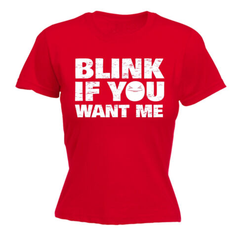 BLINK IF YOU WANT ME WOMENS T-SHIRT rude adult sarcasm funny mothers day gift 
