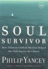 Soul Survivor: How Thirteen Unlikely Mentors Helped My Faith Survive the Church by Philip Yancey (Paperback, 2009)