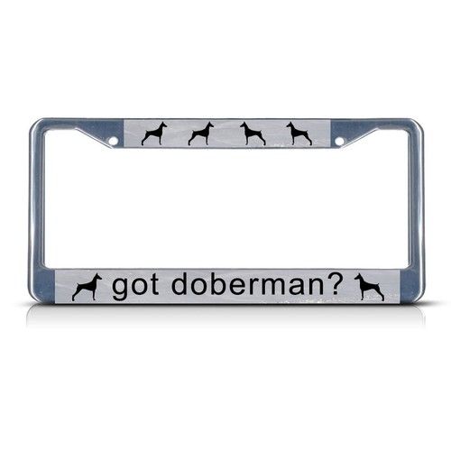GOT DOBERMAN Metal License Plate Frame Tag Border Two Holes