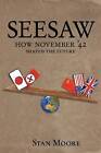 Seesaw: How November '42 Shaped the Future by Stan Moore (Paperback / softback, 2012)