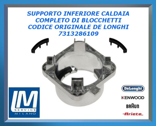 SUPPORTO INFERIORE CALDAIA COMPLETO DI BLOCCHETTI 7313286109 DE LONGHI ORIGINALE