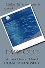 Takeout: A Sam Dancer Novel by MR Donald Morse Kingsley (Paperback / softback, 2011)