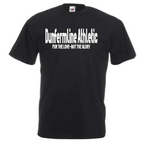 Dunfermline Athletic For The Love Not The Glory T Shirt Small-XXXL