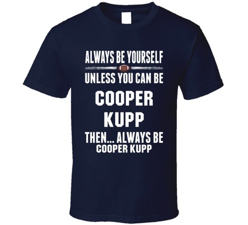 Cooper Kupp Be Yourself Los Angeles Football Cool Fan T Shirt