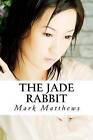 The Jade Rabbit by Mark Matthews (Paperback / softback, 2011)