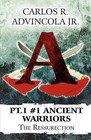 PT. 1 #1 Ancient Warriors: The Ressurection by Jr Carlos R Advincola (Paperback / softback, 2010)