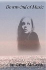 Downwind of Music by MR Pat Cavan McGrath (Paperback / softback, 2015)