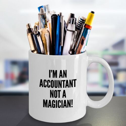 I’m An Accountant Not A Magician Funny Office Gift Unique Coffee Mug