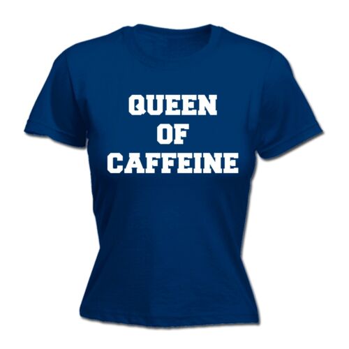 Mujeres Reina De Cafeína Divertido Broma café para su Ajustada Camiseta Cumpleaños