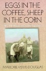 Eggs in the Coffee, Sheep in the Corn: My 17 Years as a Farmwife by Marjorie Myers Douglas (Paperback, 1994)