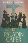 The Paladin Caper by Patrick Weekes (Paperback, 2015)