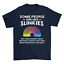 Funny Unisex Tee Gift Some People Are Like Slinkies Sarcastic Hilarious T-shirt