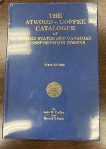 The Atwood Coffee Catalogue of Transportation Tokens Sixth Edition Sealed