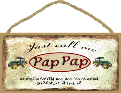 Call Me PAP PAP I'm Way Too Cool Grandfather SIGN 10" x 5" TRACTOR Plaque 