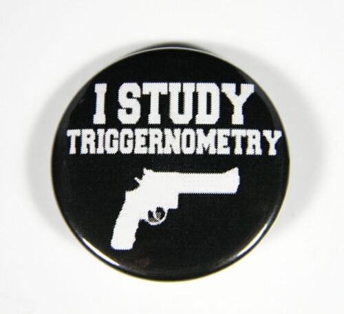 Free Shipping 1.5" I Study Triggernometry Second Amendment Pinback Button 