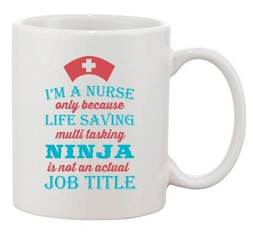I&#039;m A Nurse Only Because Life Saving Multi-Tasking Ninja DT White Coffee Mug