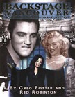 Backstage Vancouver: A Century of Entertainment Legends by Greg Potter, Red Robinson (Hardback, 2004)