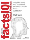 Studyguide for Nursing Ethics and Professional Responsibility in Advanced Practice by Grace, Pamela, ISBN 9780763751104 by Cram101 Textbook Reviews (Paperback / softback, 2012)
