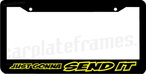 JUST GONNA SEND IT 4x4 offroad mud offroad crawler jdm License Plate Frame 