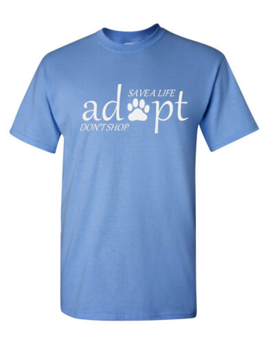 Save A Life Adopt Don/'t Shop Men/'s Shirt Animal Rescue Tee I Love My Pet Dog Cat