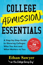 College Admission Essentials: A Step-by-Step Guide to S - NEW Ethan Sawyer 2020