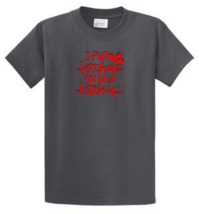 Details about / I Put Ketchup on My Ketchup Funny T Shirts Regular and Big and Tall Sizes