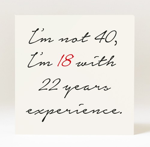 Handmade I/'m not 40 I/'m 18 with 22 Years of Experience Birthday Card