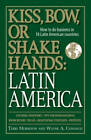 Latin America: How to Do Business in 18 Latin American Countries by Terri Morrison, Wayne A. Conaway (Paperback, 2007)