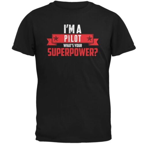 I/'m A Pilot What/'s Your Superpower Black Adult T-Shirt