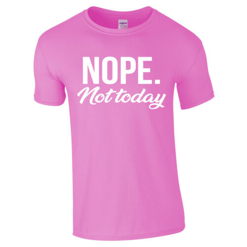 Non pas aujourd'hui Drôle T-shirt Tee Top Slogan Dope Hommes Femmes Enfants Unisexe Fashion 