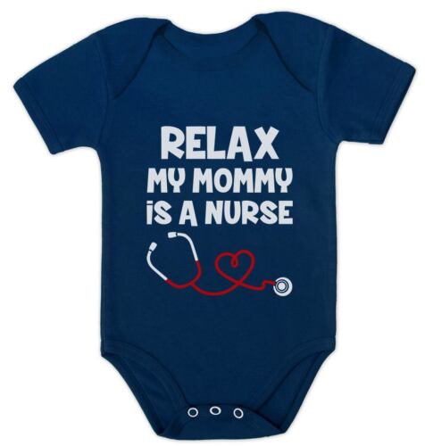 Relax My Mommy Is a Nurse Funny Bodysuit Mom/Nurse Gift Baby Bodysuit Cute 
