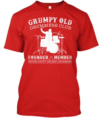 Grumpy Old Drummer Drummers Club Founder Member Never Standard Unisex T-shirt 