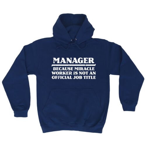 MANAGER BECAUSE MIRACLE WORKER HOODIE boss hoody funny birthday gift present 