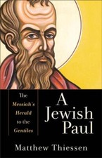 A Jewish Paul – The Messiah`s Herald to the Gentiles by Matthew