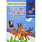 Christmas Colour Me Again & Again - Rudolph & Friends: Colouring & Activity by North Parade Publishing (Novelty book, 2014)