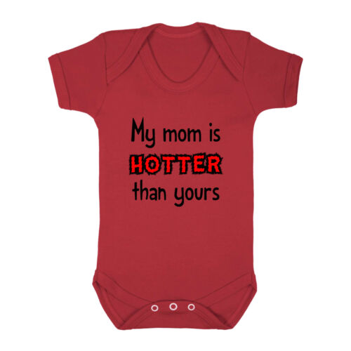 My Mom Is Hotter Than Yours Cotton Baby Bodysuit One Piece