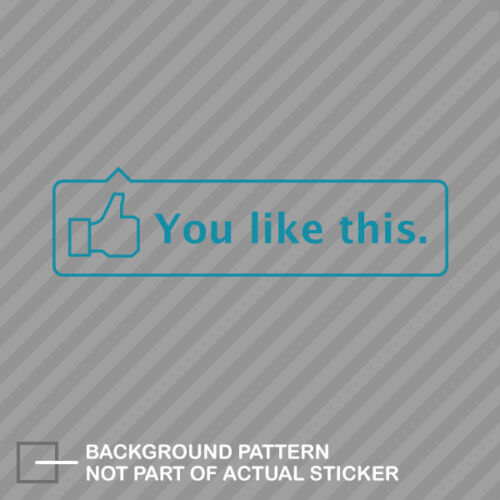 You Like This Sticker Decal Vinyl jdm #1