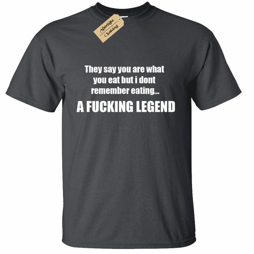 Mens They say you are what you eat LEGEND T Shirt Funny joke novelty tee gift