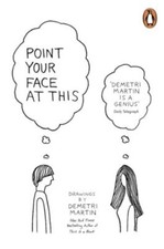 Point Your Face At This - Demetri Martin