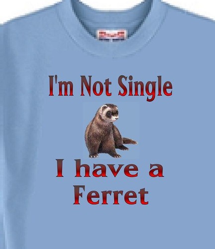 I/'m Not Single I Have A Ferret Ferret T Shirt Men Adopt Animal Dog Cat # 8