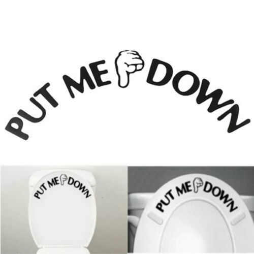 PUT ME DOWN Toilet Seat Bathroom Hand Vinyl Decal Sticker Sign Reminder BR
