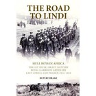 The Road to Lindi - Hull Boys in Africa: The 1st (Hull) Heavy Battery Royal Garrison Artillery East Africa and France 1914 - 1919 by Rupert Drake (Paperback, 2013)