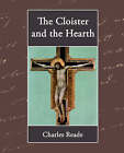 The Cloister and the Hearth by Charles Reade (Paperback / softback, 2008)
