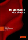 The Construction of Preference by Cambridge University Press (Paperback, 2006)