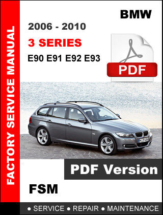 BMW 3 SERIES 2006-2010 E90 E91 E92 E93 WORKSHOP SERVICE REPAIR FACTORY MANUAL