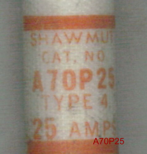 NEW SHAWMUT A70P25 FUSE A70P 25 Amp A70P25-4 700 VOLT 