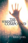 The Serenity Compound by Kris Noel (Paperback / softback, 2013)