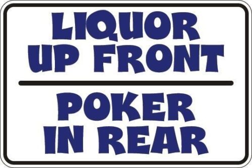 *Aluminum* Liquor Up Front Poker In Rear 8"x12" Metal Novelty Sign  S073 