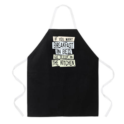 Go Sleep In The Kitchen" Apron Fully Adjustable "If You Want Breakfast in Bed 