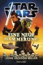 Star Wars(TM) - Eine neue Dämmerung | John Jackson Miller | 2016 | deutsch